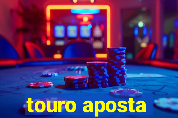 touro aposta